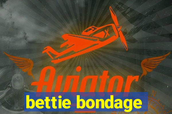 bettie bondage